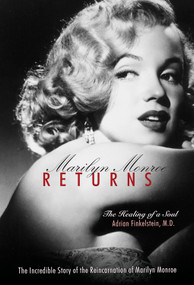Marilyn Monroe Returns (The Healing of a Soul) - 9781571745552 by Adrian  Finkelstein, 9781571745552