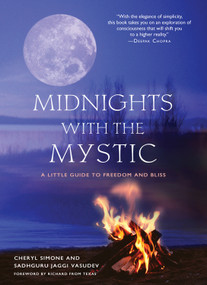 Midnights with the Mystic (A Little Guide to Freedom and Bliss) by Cheryl Simone, Sadhguru Jaggi Vasudev, 9781571745613
