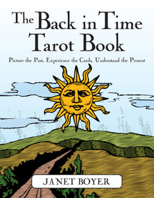 The Back in Time Tarot Book (Picture the Past, Experience the Cards, Understand the Present) by Janet Boyer, 9781571745873