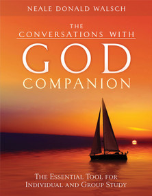 The Conversations with God Companion (The Essential Tool for Individual and Group Study) by Neale Donald Walsch, 9781571746047