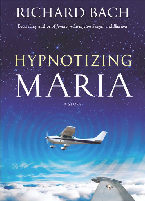 Hypnotizing Maria by Richard Bach, 9781571746238