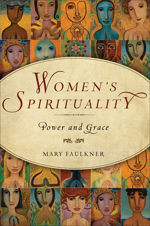 Women's Spirituality (Power and Grace) by Mary Faulkner, Patricia Monaghan, 9781571746252