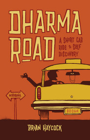 Dharma Road (A Short Cab Ride to Self Discovery) by Brian Haycock, 9781571746351