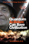 How Quantum Activism Can Save Civilization (A Few People Can Change Human Evolution) by Amit Goswami, 9781571746375