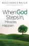 When God Steps In, Miracles Happen by Neale Donald Walsch, 9781571746535