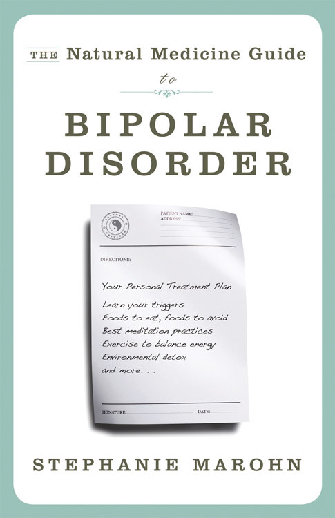 The Natural Medicine Guide to Bipolar Disorder (New Revised Edition) by Stephanie Marohn, 9781571746566