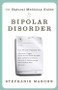 The Natural Medicine Guide to Bipolar Disorder (New Revised Edition) by Stephanie Marohn, 9781571746566