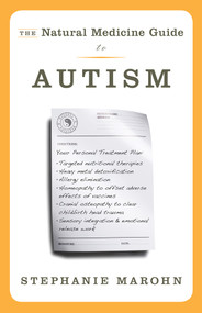 The Natural Medicine Guide to Autism by Stephanie Marohn, 9781571746870