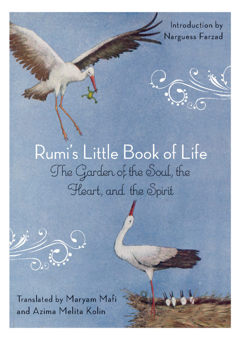 Rumi's Little Book of Life (The Garden of the Soul, the Heart, and the Spirit) by Rumi, Maryam  Mafi, Azima Melita  Kolin, 9781571746894