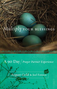 Multiply Your Blessings (A 90 Day Prayer Partner Experience) by August Gold, Joel Fotinos, 9781571746900