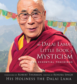Dalai Lama's Little Book of Mysticism (The Essential Teachings) by Renuka Singh, Dalai Lama, Robert Thurman, 9781571747808