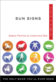 Sun Signs Plain & Simple (The Only Book You'll Ever Need) by Sasha Fenton, Jonathan Dee, 9781571747914