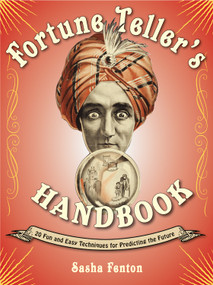 Fortune Teller's Handbook (20 Fun and Easy Techniques for Predicting the Future) by Sasha Fenton, 9781571747952