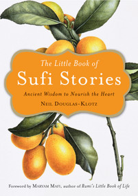 The Little Book of Sufi Stories (Ancient Wisdom to Nourish the Heart) by Neil Douglas-Klotz, Maryam  Mafi, 9781571748294