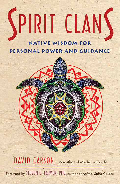 Spirit Clans (Native Wisdom for Personal Power and Guidance) by David Carson, Steven D Farmer PhD, 9781571748409