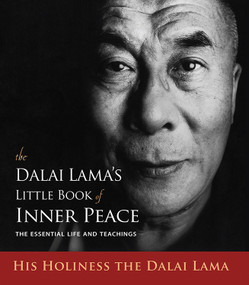 The Dalai Lama's Little Book of Inner Peace (The Essential Life and Teachings) by Dalai Lama, 9781571748447