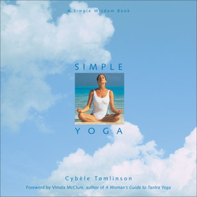 Simple Yoga by Cybéle Tomlinson, Vimala McClure, 9781573241953