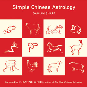 Simple Chinese Astrology by Damian Sharp, Suzanne White, 9781573242615