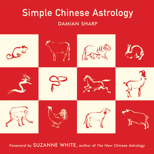 Simple Chinese Astrology by Damian Sharp, Suzanne White, 9781573242615