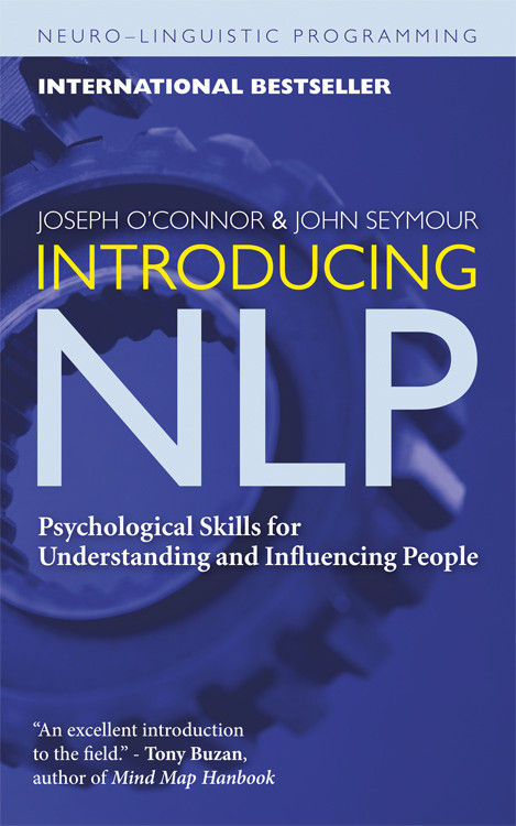 Introducing NLP (Psychological Skills for Understanding and Influencing People) by Joseph O'Connor, John Seymour, 9781573244985