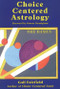 Choice Centered Astrology (The Basics) by Gail Fairfield, Donna Cunningham, 9781578630172