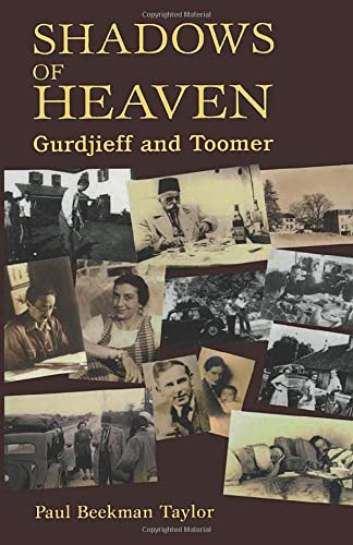 The Shadows of Heaven (Gurdjieff and Toomer) by Paul Beekman Taylor, 9781578630349