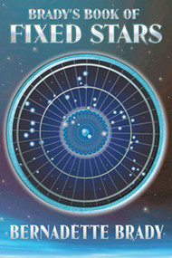 Brady's Book of Fixed Stars by Bernadette Brady, 9781578631056