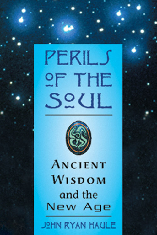 Perils of the Soul (Ancient Wisdom and the New Age) by John R. Haule, 9781578631070