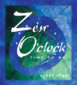 Zen O'Clock (Time to Be) by Scott Shaw, 9781578631247