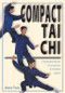 Compact Tai Chi (Combined Forms for Pratice in Limited Space) by Jesse Tsao, 9781578631261