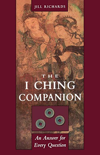 I Ching Companion (An Answer for Every Question) by Jill Richards, 9781578631308
