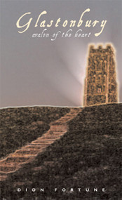 Glastonbury (Avalon of the Heart) by Dion Fortune, 9781578631575