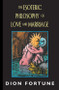 The Esoteric Philosophy of Love and Marriage by Dion Fortune, 9781578631582