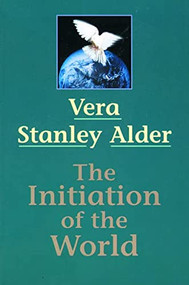 The Initiation of the World by Vera Stanley Alder, 9781578631667