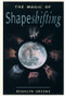 The Magic of Shapeshifting by Rosalyn Greene, 9781578631711