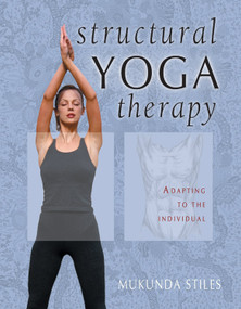 Structural Yoga Therapy (Adapting to the Individual) by Mukunda Stiles, 9781578631773