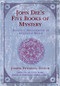 John Dee's Five Books of Mystery (Original Sourcebook of Enochian Magic) by Joseph H. Peterson, 9781578631780