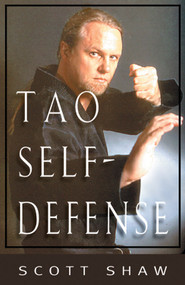 The Tao of Self-Defense by Scott Shaw, 9781578631902