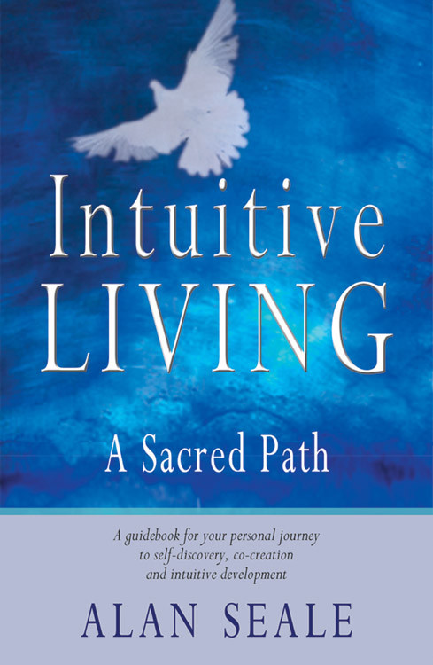 Intuitive Living (A Sacred Path) by Alan Seale, 9781578632008