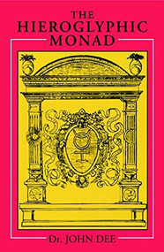 The Hieroglyphic Monad by John Dee, 9781578632039
