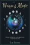 Woman's Magic (Rituals, Meditations, and Magical Ways to Enrich Your Life) by Susan Bowes, 9781578632213