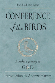 Conference of the Birds (A Seeker's Journey to God) by Farid-Ud-Din Attar, 9781578632466