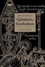 Practical Guide to Qabalistic Symbolism by Gareth Knight, 9781578632473
