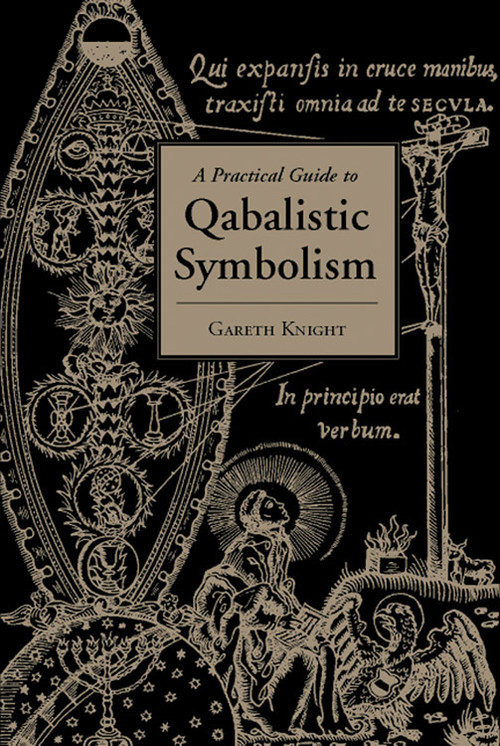 Practical Guide to Qabalistic Symbolism by Gareth Knight, 9781578632473