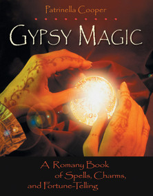Gypsy Magic (A Romany Book of Spells, Charms, and FortuneTelling) by Patrinella Cooper, 9781578632619