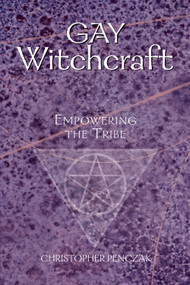 Gay Witchcraft (Empowering the Tribe) by Christopher Penczak, 9781578632817