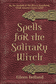 Spells for the Solitary Witch by Eileen Holland, 9781578632947