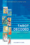 Tarot Decoded (Understanding and Using Dignities and Correspondences) by Elizabeth Hazel, 9781578633029