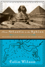From Atlantis to the Sphinx by Colin Wilson, 9781578633067