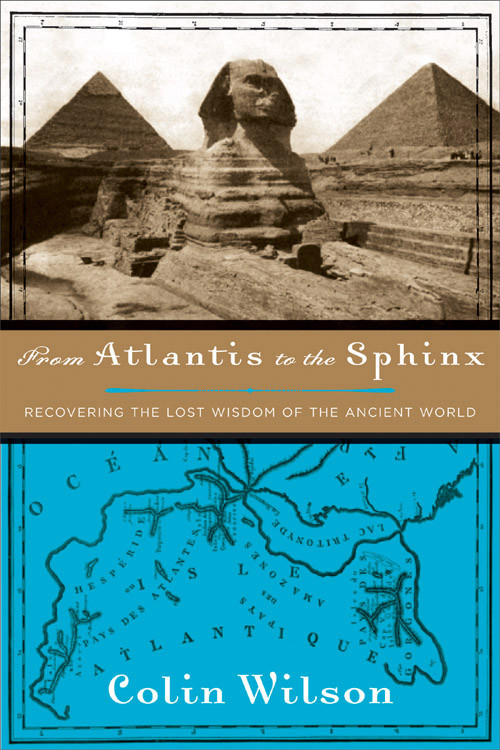 From Atlantis to the Sphinx by Colin Wilson, 9781578633067